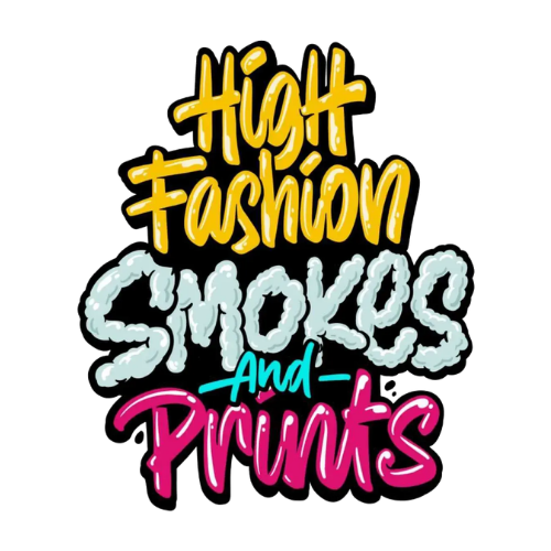 High Fashion Smokes and Prints